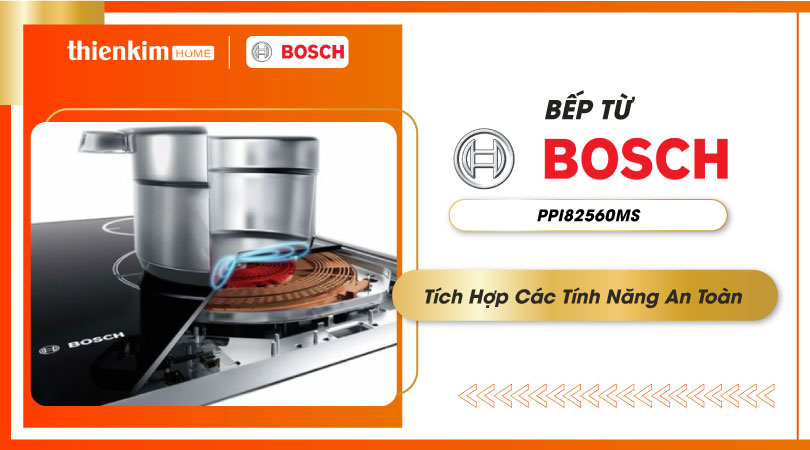 Bếp từ Bosch PPI82560MS Serie 8 an toàn